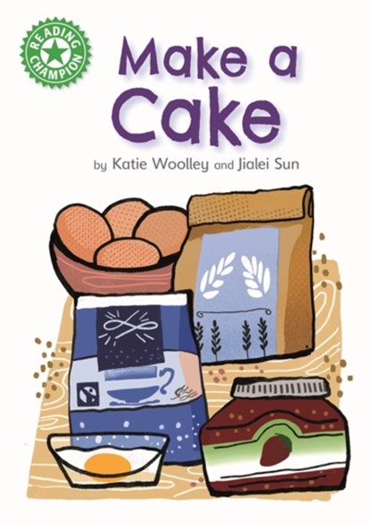 Reading Champion: Make a Cake, WOOLLEY,  Katie - Gebonden - 9781445175201