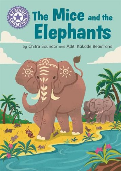 Reading Champion: The Mice and the Elephants, Chitra Soundar - Gebonden - 9781445176901