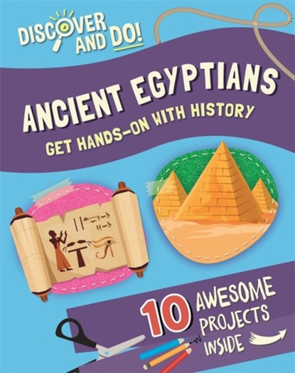 Discover and Do: Ancient Egyptians, Jane Lacey - Paperback - 9781445177540