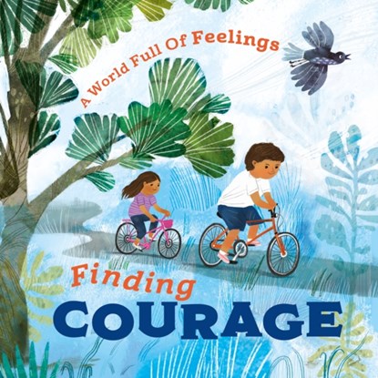 A World Full of Feelings: Finding Courage, Louise Spilsbury - Paperback - 9781445177632