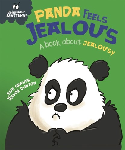 Behaviour Matters: Panda Feels Jealous - A book about jealousy, Sue Graves - Paperback - 9781445179681