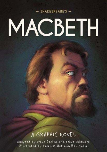 Classics in Graphics: Shakespeare's Macbeth, Steve Barlow ; Steve Skidmore - Paperback - 9781445180014