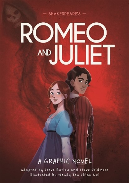 Classics in Graphics: Shakespeare's Romeo and Juliet, Steve Barlow ; Steve Skidmore - Paperback - 9781445180076