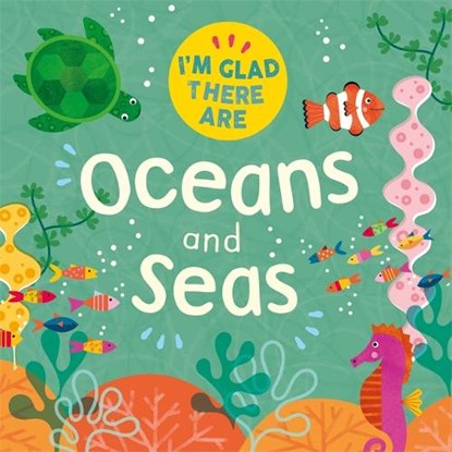 I'm Glad There Are: Oceans and Seas, Tracey Turner - Paperback - 9781445180533