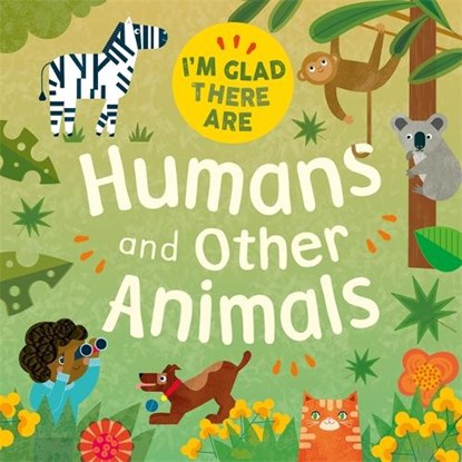 I'm Glad There Are: Humans and Other Animals, Tracey Turner - Paperback - 9781445180557
