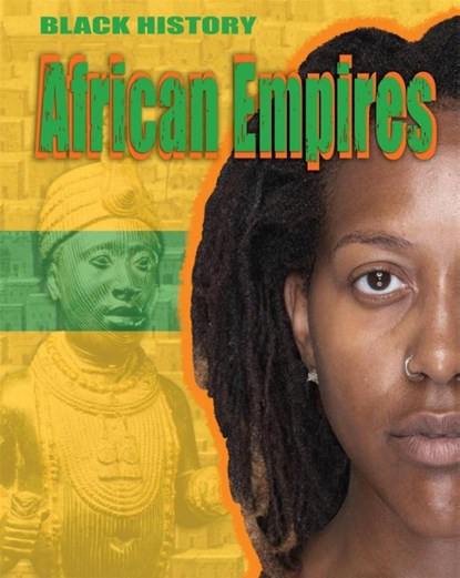 Black History: African Empires, Dan Lyndon-Cohen - Paperback - 9781445180779