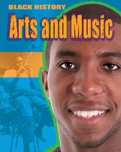 Black History: Arts and Music, Dan Lyndon-Cohen - Paperback - 9781445180786