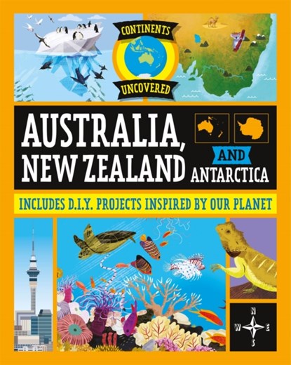 Continents Uncovered: Australia, New Zealand and Antarctica, Rob Colson - Paperback - 9781445181035