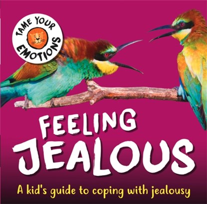 Tame Your Emotions: Feeling Jealous, Susie Williams - Gebonden - 9781445181066