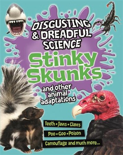 Disgusting and Dreadful Science: Stinky Skunks and Other Animal Adaptations, Barbara Taylor - Paperback - 9781445181707