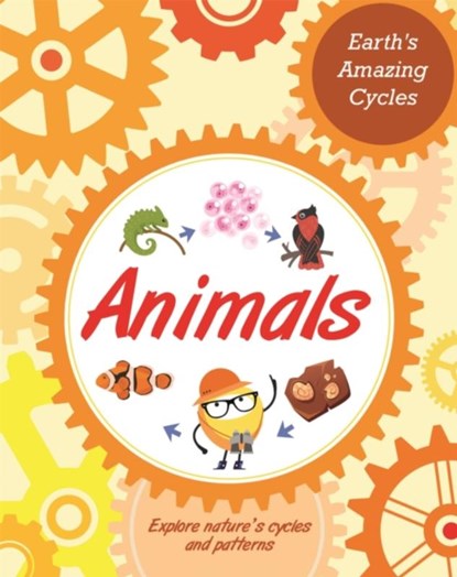 Earth's Amazing Cycles: Animals, MORGAN,  Sally - Gebonden - 9781445181851