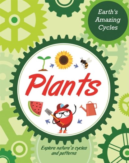 Earth's Amazing Cycles: Plants, MORGAN,  Sally - Gebonden - 9781445181981