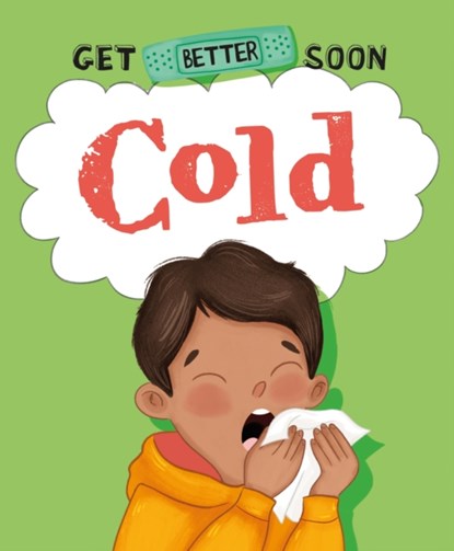Get Better Soon!: Cold, Anita Ganeri - Gebonden - 9781445182193