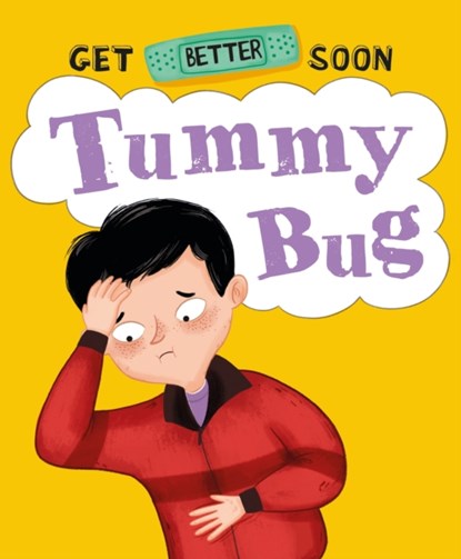 Get Better Soon!: Tummy Bug, Anita Ganeri - Paperback - 9781445182711