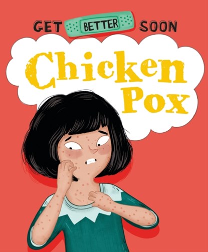 Get Better Soon!: Chickenpox, Anita Ganeri - Gebonden - 9781445182735