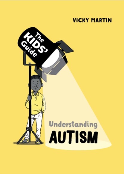 The Kids' Guide: Understanding Autism, Vicky Martin - Gebonden - 9781445182834