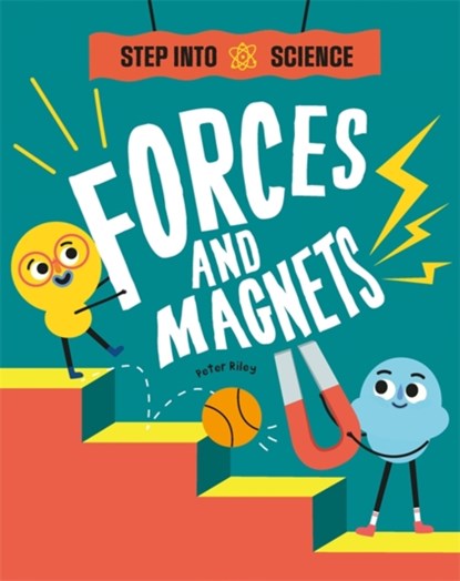 Step Into Science: Forces and Magnets, Peter Riley - Gebonden - 9781445183176