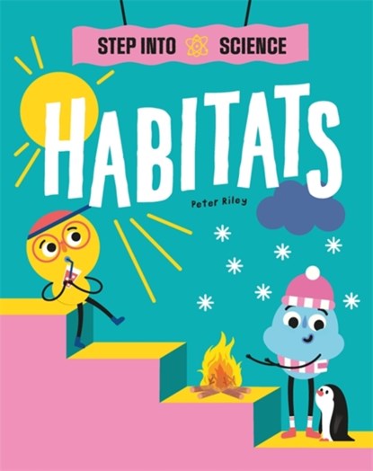 Step Into Science: Habitats, Peter Riley - Gebonden - 9781445183206
