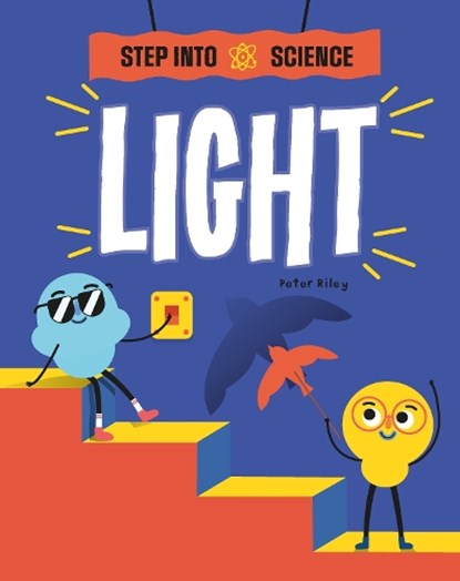 Step Into Science: Light, Peter Riley - Paperback - 9781445183220