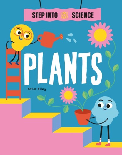 Step Into Science: Plants, Peter Riley - Paperback - 9781445183237