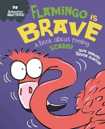 Flamingo is Brave, Sue Graves - Ebook - 9781445183688