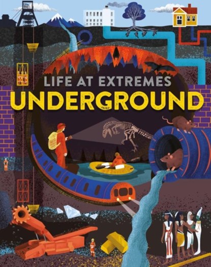 Life at Extremes: Underground, Josy Bloggs - Paperback - 9781445183855