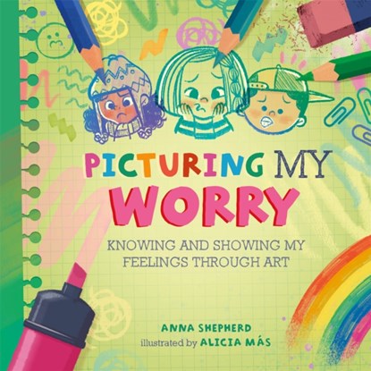 All the Colours of Me: Picturing My Worry, Anna Shepherd - Gebonden - 9781445184814