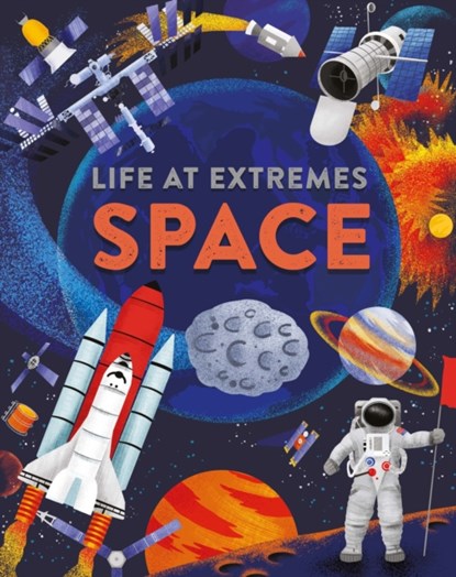 Life at Extremes: Space, Josy Bloggs - Paperback - 9781445184913