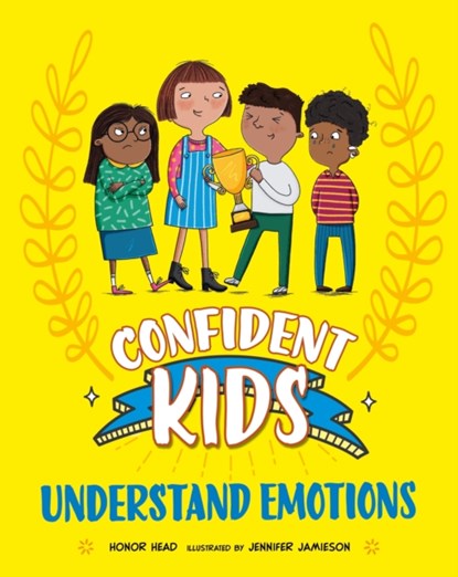 Confident Kids!: Understand Emotions, Honor Head - Gebonden - 9781445185545