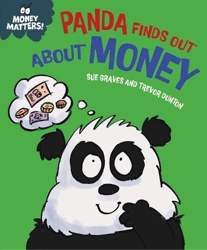Money Matters: Panda Finds Out About Money, Sue Graves - Gebonden - 9781445186078