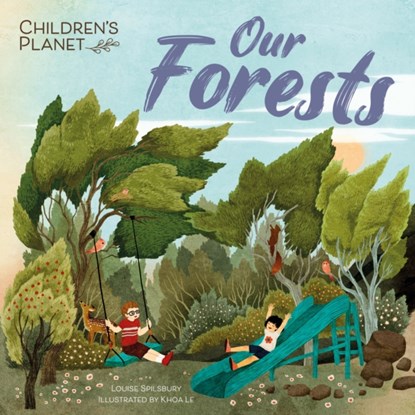 Children's Planet: Our Forests, Louise Spilsbury - Gebonden - 9781445186184