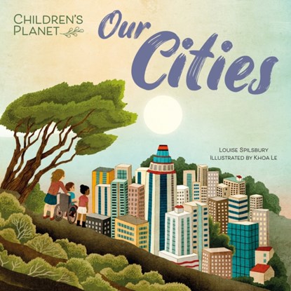 Children's Planet: Our Cities, Louise Spilsbury - Gebonden - 9781445186290