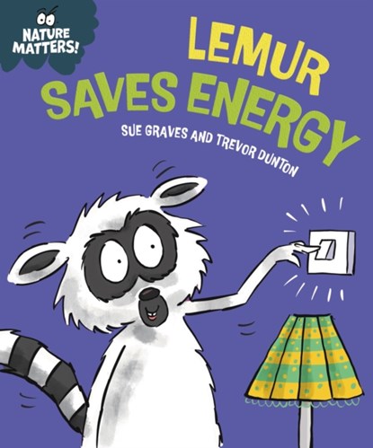 Nature Matters: Lemur Saves Energy, Sue Graves - Paperback - 9781445186719