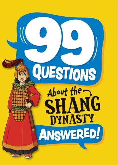 99 Questions About: The Shang Dynasty, Annabel Savery - Gebonden - 9781445187013