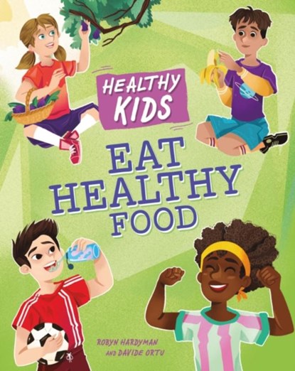 Healthy Kids: Eat Healthy Food, Angela Royston - Paperback - 9781445188164