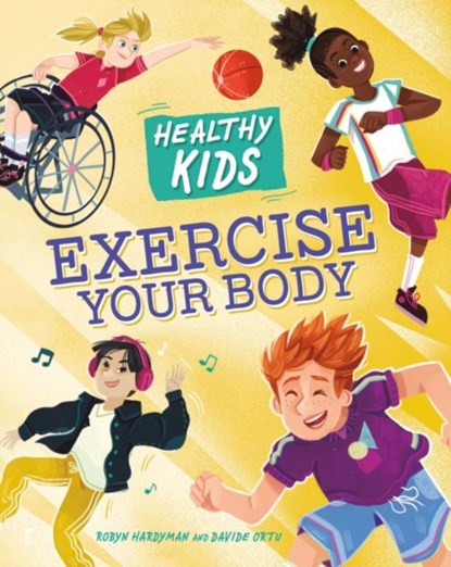 Healthy Kids: Exercise Your Body, Robyn Hardyman - Gebonden - 9781445188607