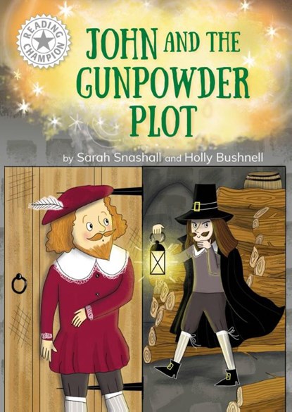 Reading Champion: John and the Gunpowder Plot, Sarah Snashall - Paperback - 9781445189079