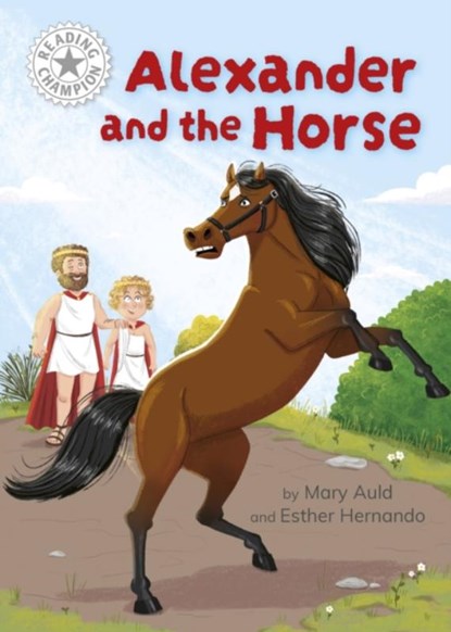 Reading Champion: Alexander and the Horse, Mary Auld - Paperback - 9781445189116