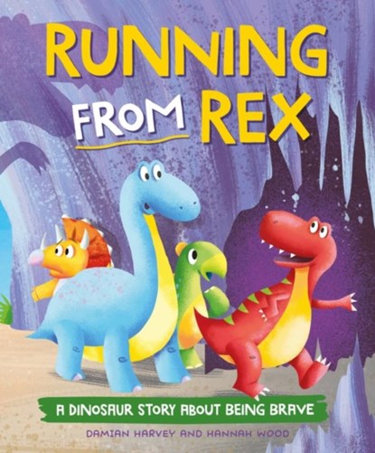 A Dinosaur Story: Running from Rex, Damian Harvey - Paperback - 9781445189772