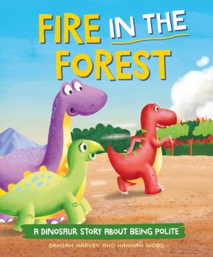 A Dinosaur Story: Fire in the Forest, Damian Harvey - Paperback - 9781445189802
