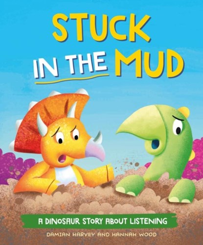 A Dinosaur Story: Stuck in the Mud, Damian Harvey - Paperback - 9781445189826