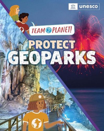 Team Planet!: Protect Geoparks, Louise Spilsbury - Paperback - 9781445189970