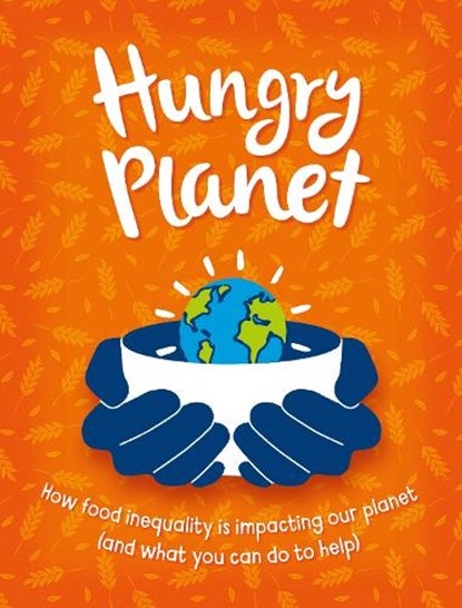 Hungry Planet, Anna Claybourne - Paperback - 9781445190518