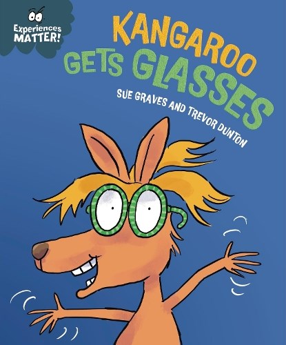 Experiences Matter: Kangaroo Gets Glasses, Sue Graves - Gebonden - 9781445192222