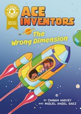 Reading Champion: Graphics: Ace Inventors: The Wrong Dimension - Damian Harvey - 9781445193793