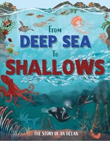 From Deep Sea to Shallows: The Story of Oceans - Ben Hubbard - 9781445195377