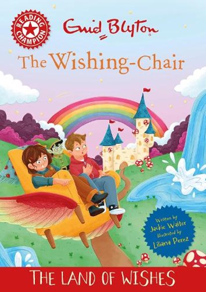 Reading Champion: The Wishing-Chair: The Land of Wishes, Jackie Walter - Paperback - 9781445196695