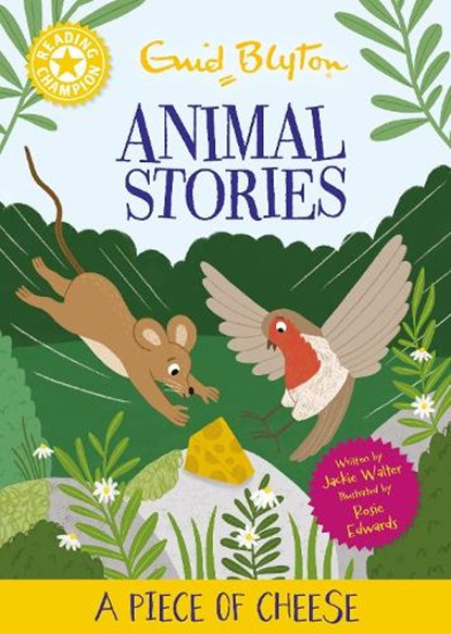 Reading Champion: Enid Blyton animal stories: A Piece of Cheese, Jackie Walter - Gebonden - 9781445196947