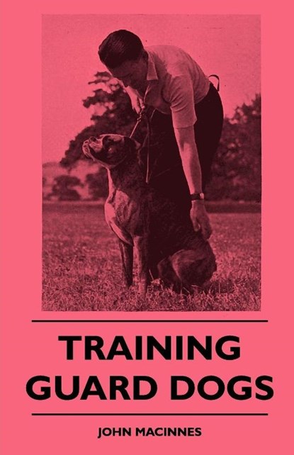 Training Guard Dogs, John Macinnes - Paperback - 9781445510439