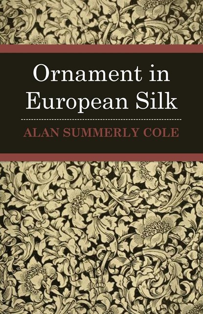 Ornament In European Silks, Alan Summerly Cole - Paperback - 9781445531847